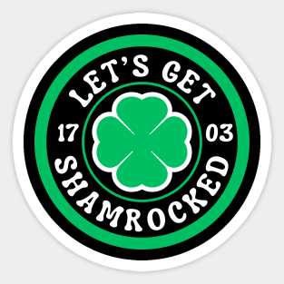 Let's Get Shamrocked Sticker